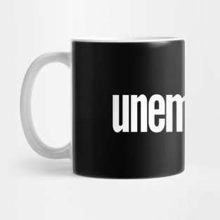 Unemployed Mug